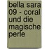 Bella Sara 09 - Coral und die magische Perle