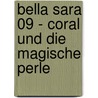 Bella Sara 09 - Coral und die magische Perle door Felicity Brown