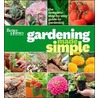 Better Homes & Gardens Gardening Made Simple by Gardens