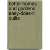 Better Homes and Gardens Easy-does-it Quilts by Meredith Corporation