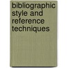 Bibliographic Style And Reference Techniques by Marlene Burger