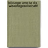 Bildungsr Ume Fur Die 'Wissensgesellschaft'! door Roland Mugerauer