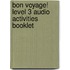Bon Voyage! Level 3 Audio Activities Booklet