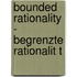 Bounded Rationality - Begrenzte Rationalit T