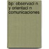 Bp: Observaci N Y Orientaci N Comunicaciones
