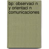 Bp: Observaci N Y Orientaci N Comunicaciones door Ma Enriqueta Elizondo Hern Ndez