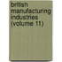British Manufacturing Industries (Volume 11)