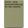 China - Eine Herausforderung Für Den Westen door Helwig Schmidt-Glintzer