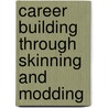 Career Building Through Skinning and Modding by Jeri Freedman