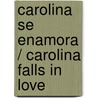 Carolina se enamora / Carolina Falls in Love by Federico Moccia
