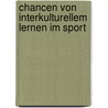 Chancen Von Interkulturellem Lernen Im Sport door Tobias Rohe