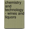 Chemistry And Technology - Wines And Liquors door Karl M. Herstein