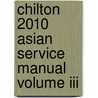 Chilton 2010 Asian Service Manual Volume Iii door Chilton