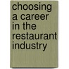 Choosing a Career in the Restaurant Industry by Eileen J. Beal