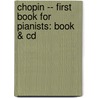Chopin -- First Book For Pianists: Book & Cd door Valery Lloyd-Watts