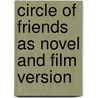 Circle Of Friends  As Novel And Film Version by Michaela Kertesz