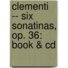 Clementi -- Six Sonatinas, Op. 36: Book & Cd door Kim O'Reilly