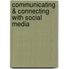 Communicating & Connecting With Social Media door William M. Ferriter