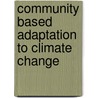 Community Based Adaptation To Climate Change door Abigail Gacusana