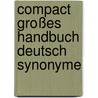 Compact Großes Handbuch Deutsch Synonyme door Onbekend