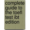 Complete Guide To The Toefl Test Ibt Edition door Bruce Rogers
