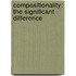 Compositionality: The Significant Difference