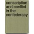 Conscription And Conflict In The Confederacy