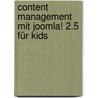 Content Management Mit Joomla! 2.5 Für Kids by Johann-Christian Hanke