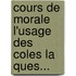 Cours De Morale L'Usage Des Coles La Ques...