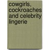 Cowgirls, Cockroaches And Celebrity Lingerie by Michelle Lovric