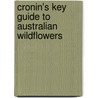 Cronin's Key Guide To Australian Wildflowers door Leonard Cronin
