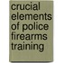 Crucial Elements of Police Firearms Training