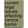 Current Legal Issues Affecting Central Banks by Robert C. Effros
