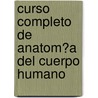 Curso Completo De Anatom?A Del Cuerpo Humano door Jaume Bonells