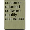 Customer Oriented Software Quality Assurance by Frank P. Ginac
