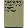 Cybersecurity For Industrial Control Systems by Bryan Singer