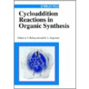 Cycloaddition Reactions in Organic Synthesis door Shu Kobayashi