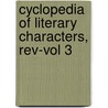 Cyclopedia Of Literary Characters, Rev-Vol 3 door A.J. Sobczak