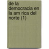 De La Democracia En La Am Rica Del Norte (1) door Professor Alexis de Tocqueville