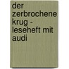 Der Zerbrochene Krug - Leseheft Mit Audi door Heinrich von von Kleist
