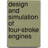Design And Simulation Of Four-Stroke Engines door Gordon P. Blair