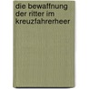 Die Bewaffnung Der Ritter Im Kreuzfahrerheer door Patrick Saal