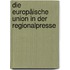 Die Europäische Union in der Regionalpresse