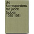 Die Korrespondenz mit Jacob Taubes 1950-1951