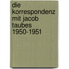 Die Korrespondenz mit Jacob Taubes 1950-1951 door Susan Taubes