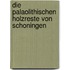 Die Palaolithischen Holzreste Von Schoningen