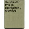 Die Rolle Der Frau Im Spanischen B Rgerkrieg door Kathrin Hanses