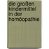 Die großen Kindermittel in der Homöopathie