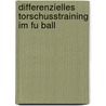 Differenzielles Torschusstraining Im Fu Ball door Manuel Pircher