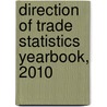 Direction Of Trade Statistics Yearbook, 2010 by International Monetary Fund. Statistics Department